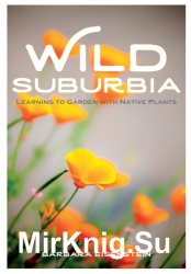 Wild suburbia: learning to garden with native plants