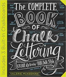 The Complete Book of Chalk Lettering: Create and Develop Your Own Style