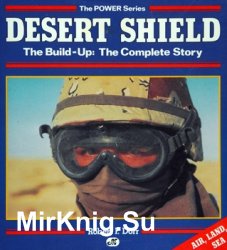 Desert Shield: The Build-up, the Complete Story (The Power Series)