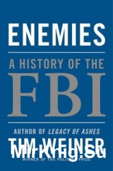 Enemies: A History of the FBI