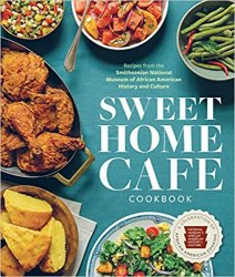 Sweet Home Cafe Cookbook: A Celebration of African American Cooking