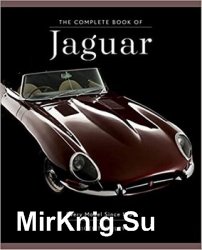 The Complete Book of Jaguar: Every Model Since 1935