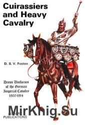 Cuirassiers and Heavy Cavalry: Dress Uniforms of the German Imperial Cavalry 1900-1914