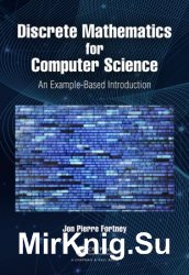 Discrete Mathematics for Computer Science: An Example-Based Introduction