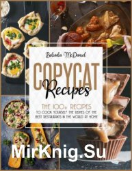 Copycat Recipes The 100+ Recipes To Cook