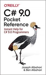 C# 9.0 Pocket Reference: Instant Help for C# 9.0 Programmers