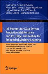 IoT Streams for Data-Driven Predictive Maintenance and IoT, Edge, and Mobile for Embedded Machine Learning: 2nd International Workshop