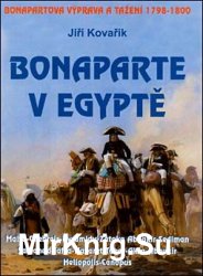 Bonaparte v Egypte: Bonapartova vyprava a tazeni 1798-1801