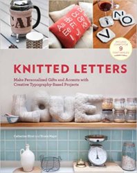 Knitted Letters: Make Personalized Gifts and Accents with Creative Typography-Based Projects