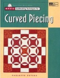 Basic Quiltmaking Techniques for Curved Piecing