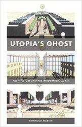 Utopias Ghost: Architecture and Postmodernism, Again