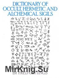 Dictionary of Occult, Hermetic and Alchemical Sigils