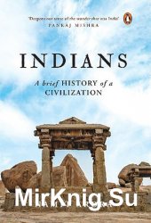 Indians: A Brief History of A Civilization