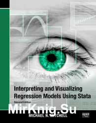 Interpreting and Visualizing Regression Models Using Stata, Second Edition