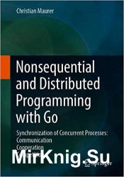 Nonsequential and Distributed Programming with Go: Synchronization of Concurrent Processes