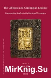 The ?Abbasid and Carolingian Empires: Comparative Studies in Civilizational Formation