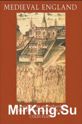 Medieval England: A Social History and Archaeology from the Conquest to 1600 AD