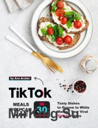 Tiktok Meals You Can Make In 30 Minutes