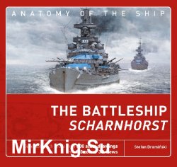 The Battleship Scharnhorst (Anatomy of the Ship)