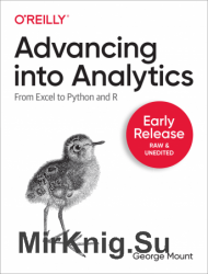 Advancing into Analytics: From Excel to Python and R (Early Release)
