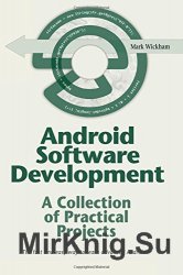 Android Software Development: A Collection of Practical Projects