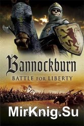 Bannockburn: Battle For Liberty