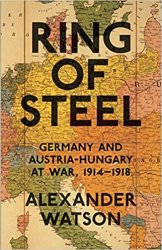 Ring of Steel: Germany And Austria-hungary At War; 1914-1918