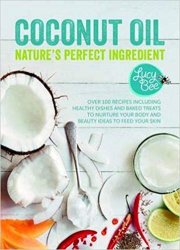 Coconut Oil: Nature's Perfect Ingredient