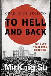 To Hell and Back: The Last Train from Hiroshima