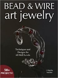Bead & Wire Art Jewelry: Techniques & Designs for all Skill Levels