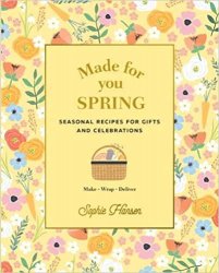 Made for You: Spring: Seasonal recipes for gifts and celebrations