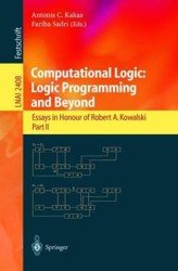 Computational Logic. Logic Programming and Beyond. Essays in Honour of Robert A. Kowalski Part II