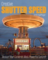 Creative Shutter Speed. Master the Art of Motion Capture