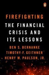 Firefighting. The Financial Crisis and Its Lessons