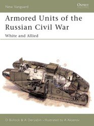 Armored Units of the Russian Civil War. White and Allied