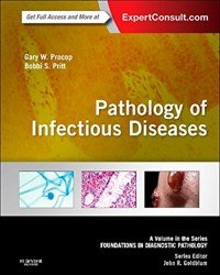 Pathology of Infectious Diseases. A Volume in the Series: Foundations in Diagnostic Pathology