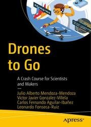 Drones to Go: A Crash Course for Scientists and Makers