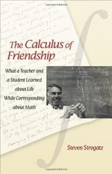 The Calculus of Friendship. What a Teacher and a Student Learned about Life while Corresponding about Math