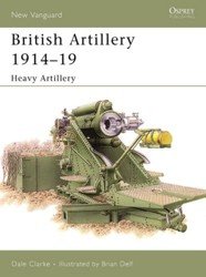 British Artillery 1914-19 Heavy Artillery