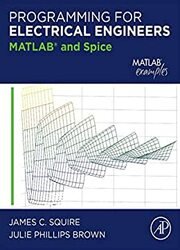 Programming for Electrical Engineers: MATLAB and Spice