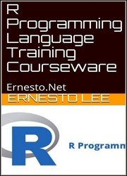 R Programming Language Training Courseware: Ernesto.Net