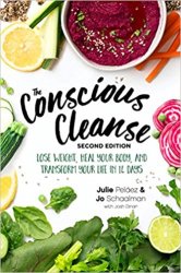 The Conscious Cleanse, Second Edition: Lose Weight, Heal Your Body, and Transform Your Life in 14 Days
