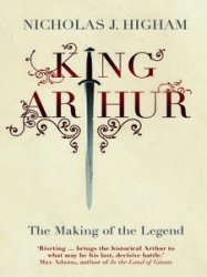 King Arthur: The Making of the Legend