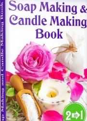 Soap Making and Candle Making Book