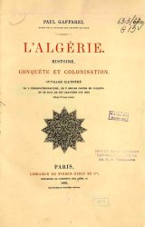 L'Algerie. Histoire, Conquete et Colonisation