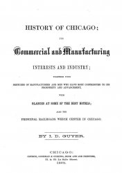 History of Chicago, its commercial and manufacturing interests and industry