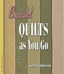 Beautiful Quilts As You Go