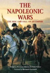 The Napoleonic Wars: The Rise And Fall Of An Empire