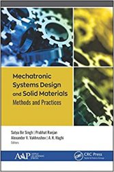 Mechatronic Systems Design and Solid Materials: Methods and Practices