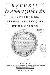 Recueil d'antiquites egyptiennes, etrusques, grecques, romaines et gauloises. T.2